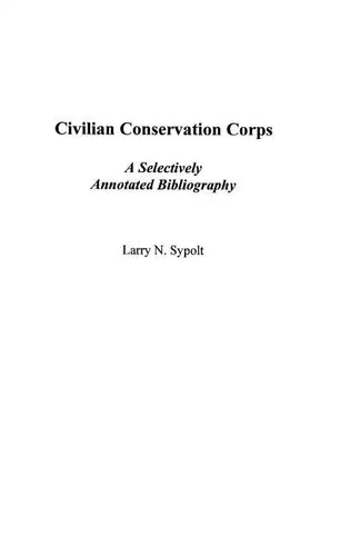 Civilian Conservation Corps: A Selectively Annotated Bibliography - Hardcover