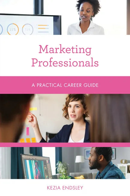 Marketing Professionals: A Practical Career Guide - Paperback