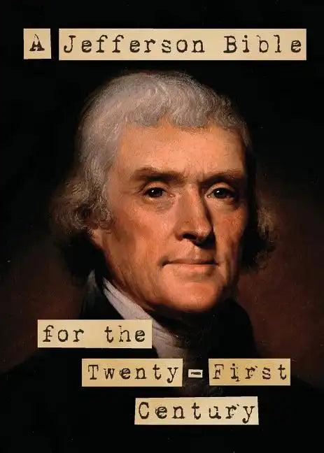 A Jefferson Bible for the Twenty-First Century - Paperback