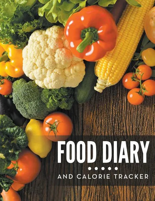 Food Diary And Calorie Tracker - Paperback
