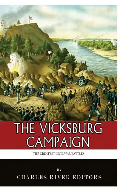 The Greatest Civil War Battles: The Vicksburg Campaign - Paperback