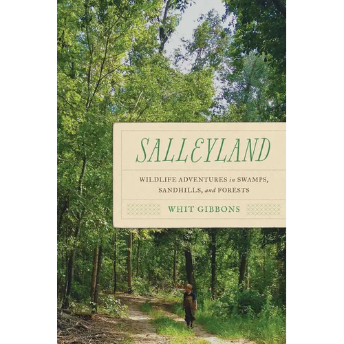 Salleyland: Wildlife Adventures in Swamps, Sandhills, and Forests - Paperback