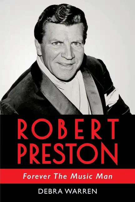 Robert Preston - Forever The Music Man - Paperback
