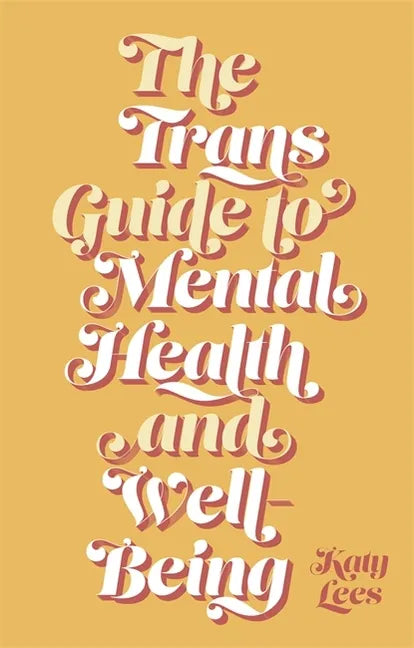 The Trans Guide to Mental Health and Well-Being - Paperback