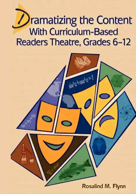 Dramatizing the Content with Curriculum-Based Readers Theatre, Grades 6-12 - Paperback