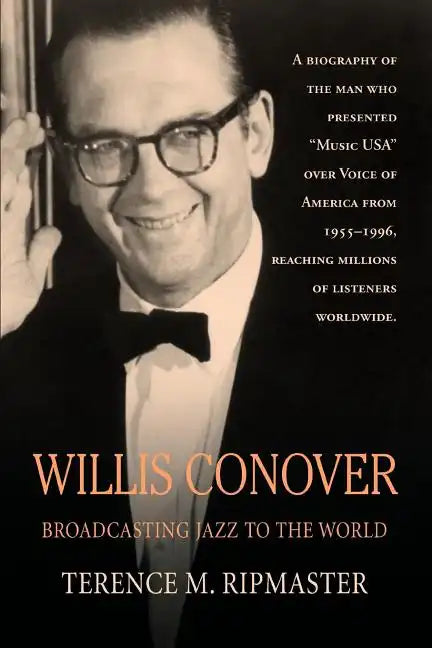 Willis Conover: Broadcasting Jazz To The World - Paperback