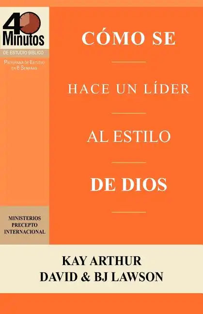 Como Se Hace Un Lider Al Estilo de Dios / Rising to the Call of Leadership (40 Minute Bible Studies) - Paperback