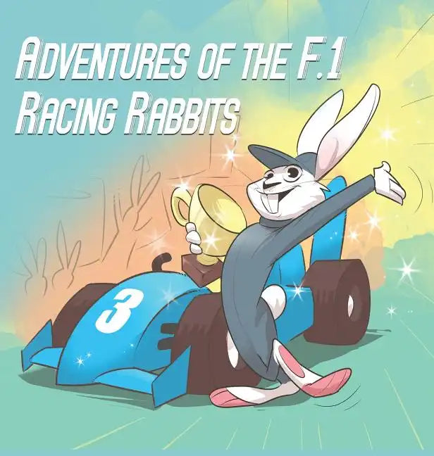 Adventures Of The F.1 Racing Rabbits - Hardcover