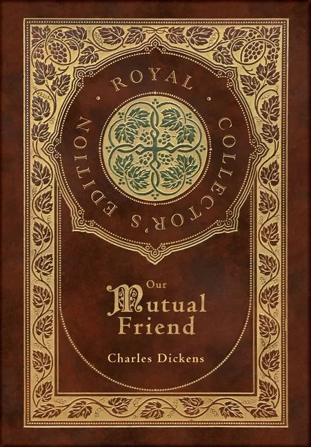 Our Mutual Friend (Royal Collector's Edition) (Case Laminate Hardcover with Jacket) - Hardcover
