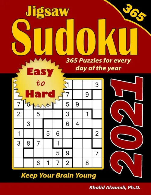 2021 Jigsaw Sudoku: 365 Easy to Hard Puzzles for Every Day of the Year: : Keep Your Brain Young - Paperback
