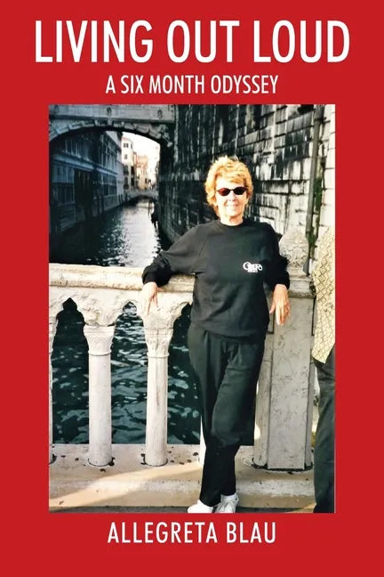 Living Out Loud: A Six Month Odyssey - Paperback
