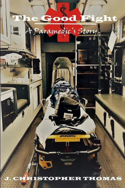 The Good Fight: A Paramedic's Story - Paperback