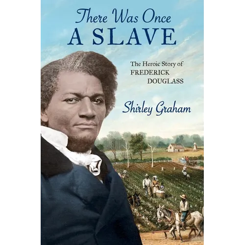 There Was Once a Slave: The Heroic Story of Frederick Douglass - Paperback