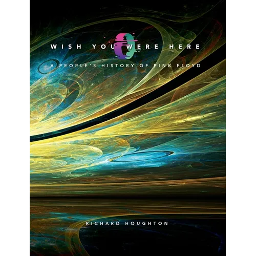 Wish You Were Here - A People's History of Pink Floyd - Paperback