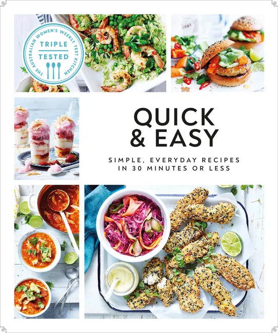 Quick and Easy: Simple, Everyday Recipes in 30 Minutes or Less - Paperback