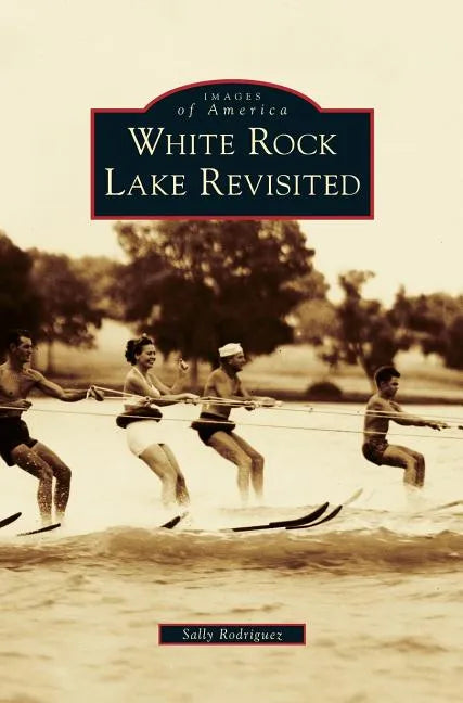 White Rock Lake Revisited - Hardcover