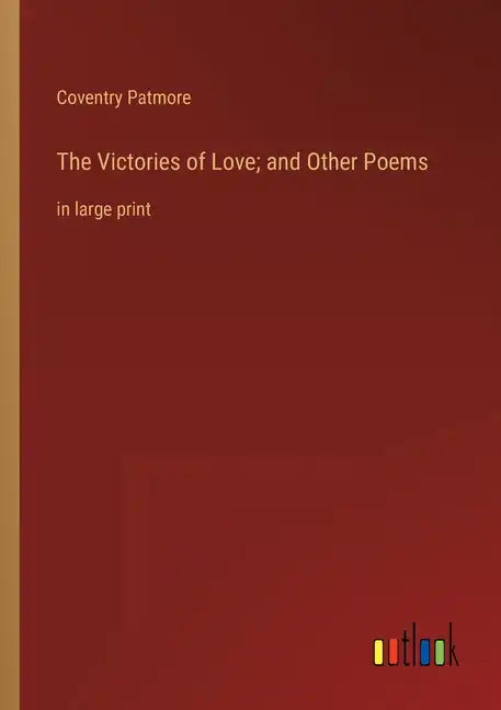 The Victories of Love; and Other Poems: in large print - Paperback