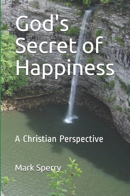 God's Secret of Happiness: A Christian Perspective - Paperback