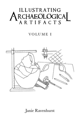 Illustrating Archaeological Artifacts: Volume 1 - Paperback