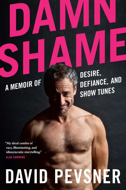 Damn Shame: A Memoir of Desire, Defiance, and Show Tunes - Paperback