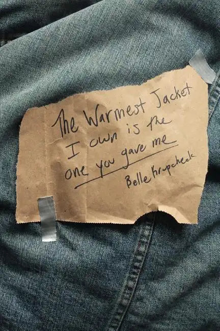 The Warmest Jacket I Own is the One You Gave Me - Paperback