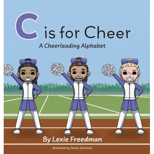C is for Cheer: A Cheerleading Alphabet - Hardcover