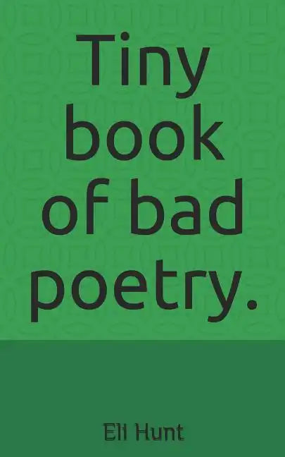 Tiny Book of Bad Poetry. - Paperback