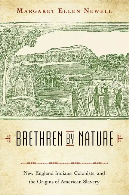 Brethren by Nature: New England Indians, Colonists, and the Origins of American Slavery - Paperback