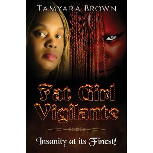 Fat Girl Vigilante: Insanity At Its Finest! - Paperback