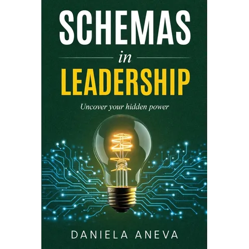 Schemas in Leadership: Uncover Your Hidden Power - Paperback