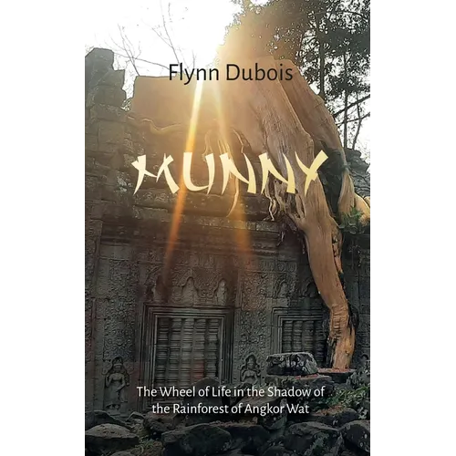 Munny: The Wheel of Life in the Shadow of the Rainforest of Angkor Wat - Paperback