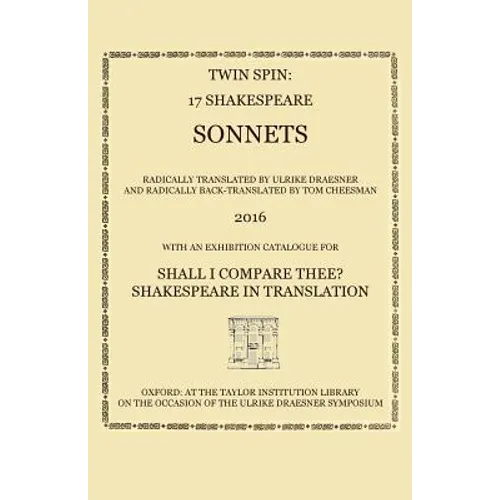 Twin Spin - 17 Shakespeare Sonnets Radically Translated and Back-Translated by Ulrike Draesner and Tom Cheesman - Paperback