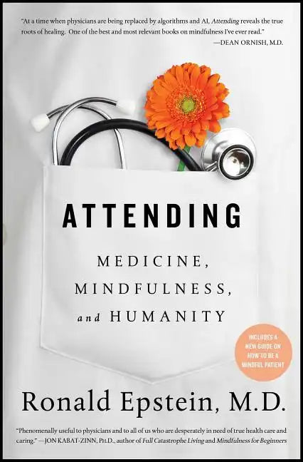 Attending: Medicine, Mindfulness, and Humanity - Paperback