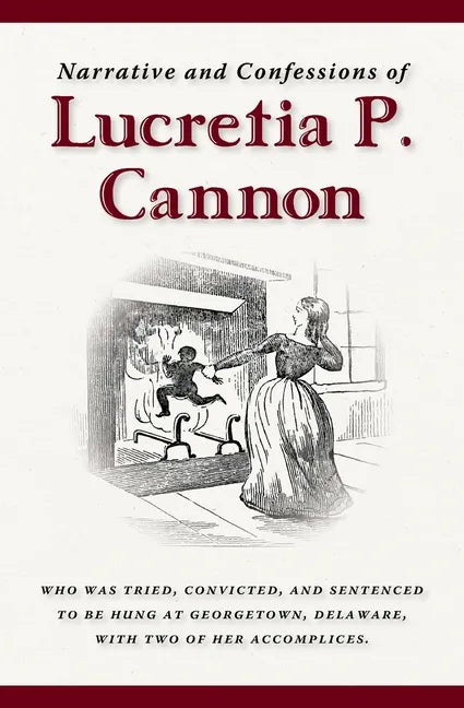 Narrative and Confessions of Lucretia P. Cannon - Paperback