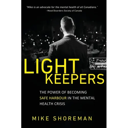 Lightkeepers: The Power of Becoming Safe Harbour in the Mental Health Crisis - Paperback