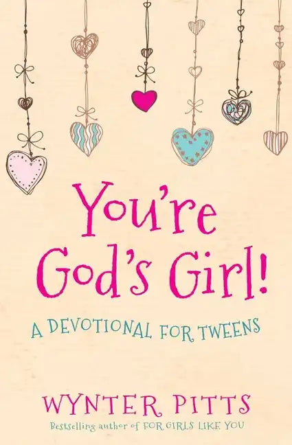 You're God's Girl!: A Devotional for Tweens - Paperback