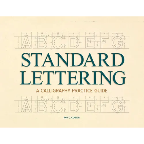 Standard Lettering - A Calligraphy Practice Guide: With an Introductory Chapter on Early Typography - Paperback
