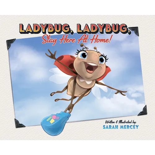 Ladybug, Ladybug, Stay Here At Home - Hardcover