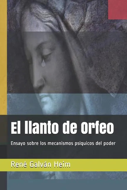 El Llanto de Orfeo: Ensayo Sobre Los Mecanismos PS - Paperback