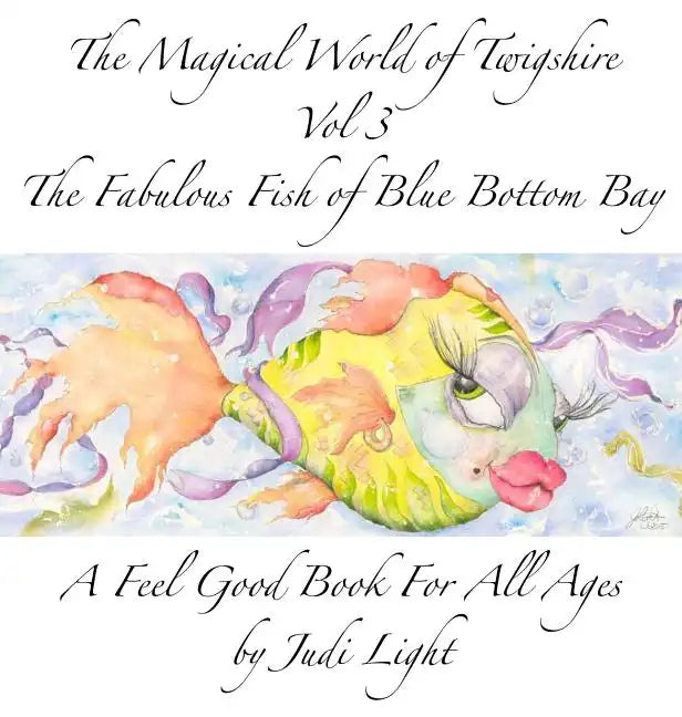 The Magical World of Twigshire Vol 3: The Fabulous Fish of Blue Bottom Bay - Hardcover