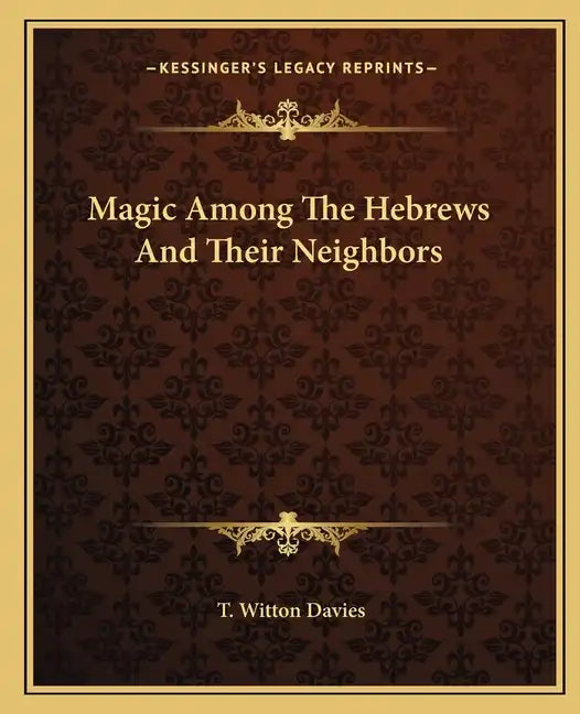 Magic Among the Hebrews and Their Neighbors - Paperback