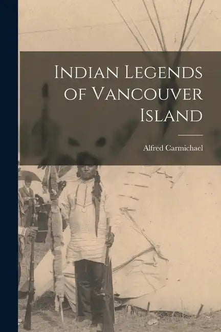 Indian Legends of Vancouver Island - Paperback