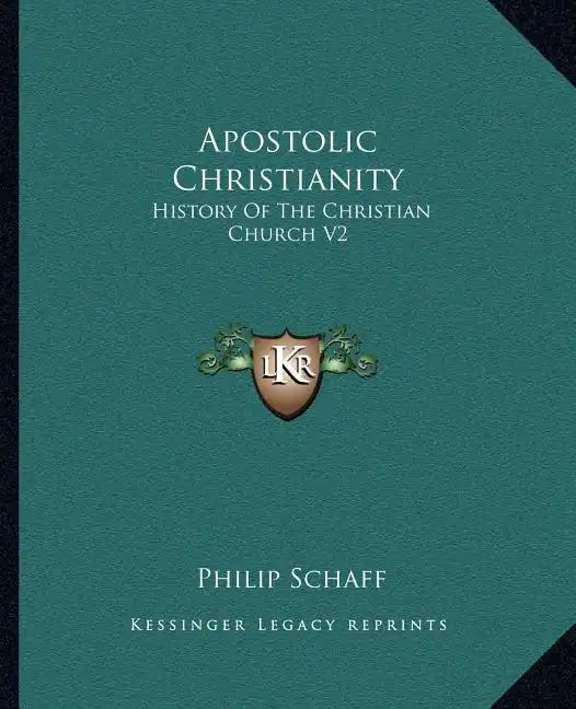 Apostolic Christianity: History of the Christian Church V2 - Paperback