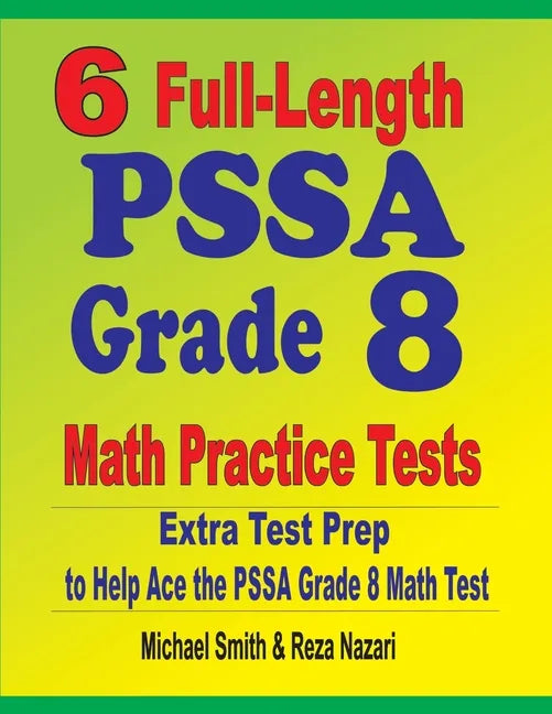 6 Full-Length PSSA Grade 8 Math Practice Tests: Extra Test Prep to Help Ace the PSSA Math Test - Paperback