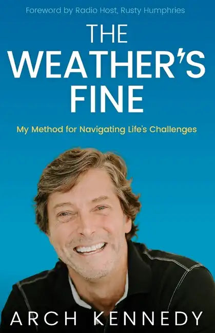 The Weather's Fine: My Method for Navigating Life's Challenges - Paperback