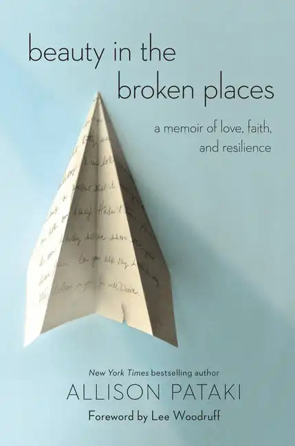 Beauty in the Broken Places: A Memoir of Love, Faith, and Resilience - Paperback