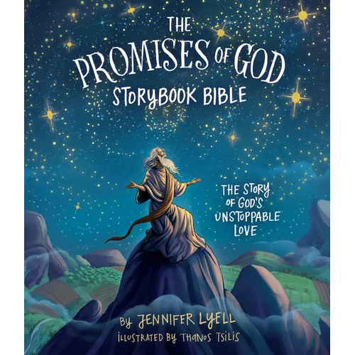 The Promises of God Storybook Bible: The Story of God's Unstoppable Love - Hardcover