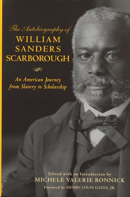 The Autobiography of William Sanders Scarborough: An American Journey from Slavery to Scholarship - Paperback
