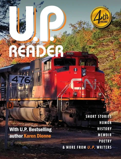 U.P. Reader -- Volume #4: Bringing Upper Michigan Literature to the World - Paperback
