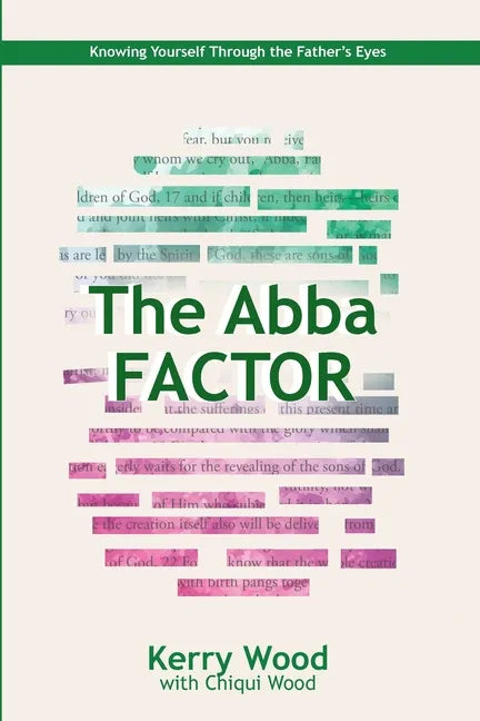 The Abba Factor: Knowing Yourself Through the Eyes of Jesus - Paperback
